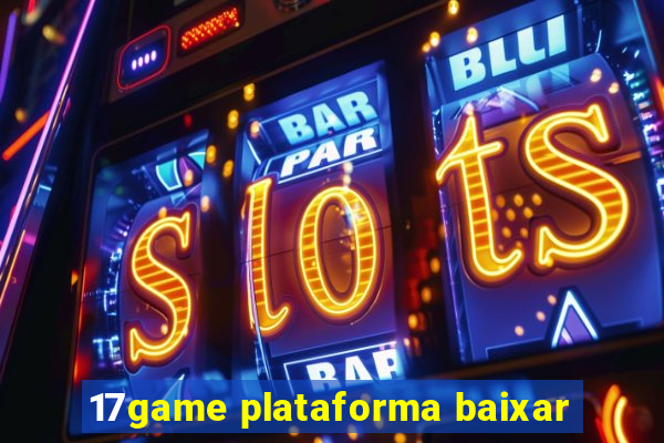 17game plataforma baixar